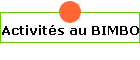 Activits au BIMBO
